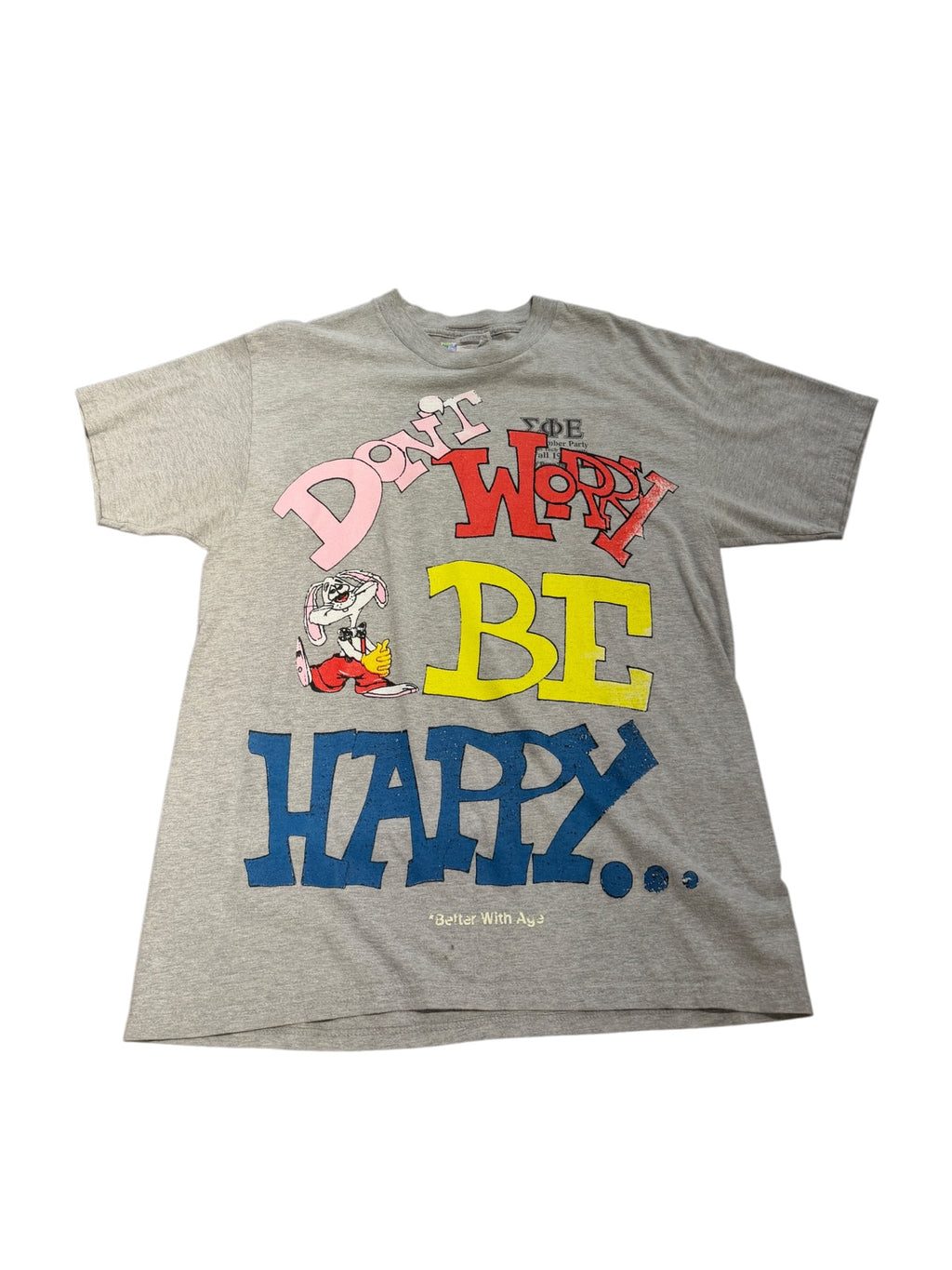 Better with Age* Don't Worry Be Happy Graphic T-shirt