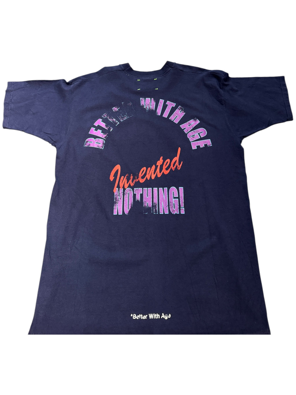 Better With Age* Stand For Nothing T-Shirt