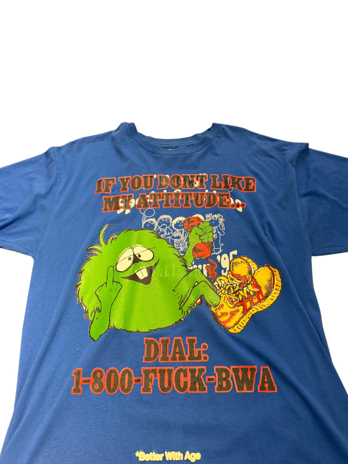 Better With Age* "If You Don't Like My Attitude" Blue T-shirt